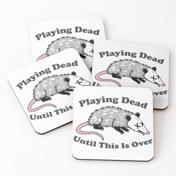 Item preview, Playing Dead Until This Is Over. funny opossum designed and sold by NPC-wear.