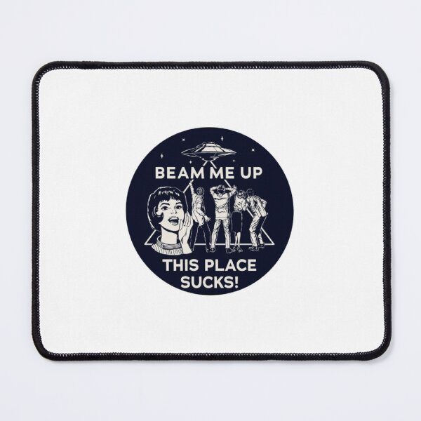 Item preview, Beam Me Up This Place Sucks! designed and sold by Fun Intended.