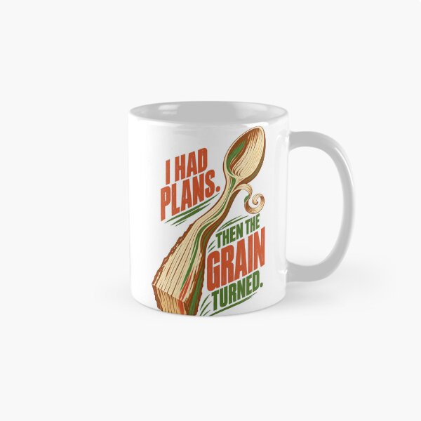 Item preview, I HAD PLANS. THEN THE GRAIN TURNED. designed and sold by mnkyride.