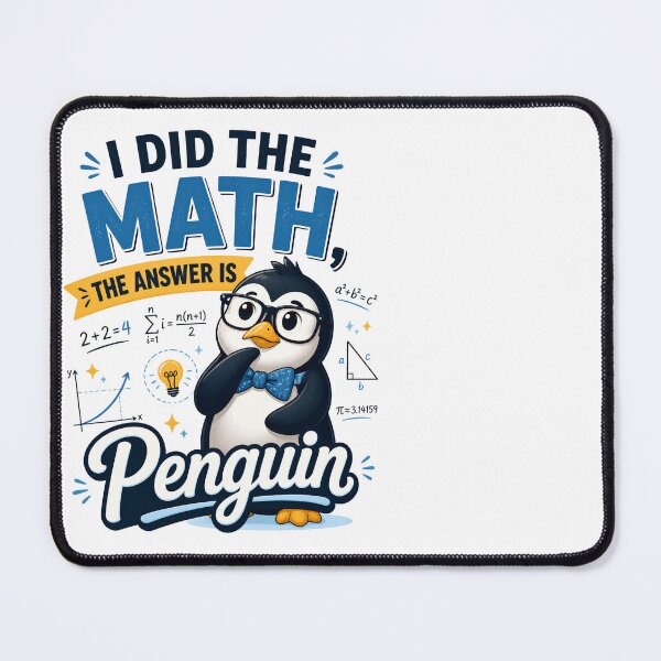 Item preview, I Did the Math The Answer Is Penguin Funny Math Design designed and sold by CalmDownZone ⭐️⭐️⭐️⭐️⭐️.