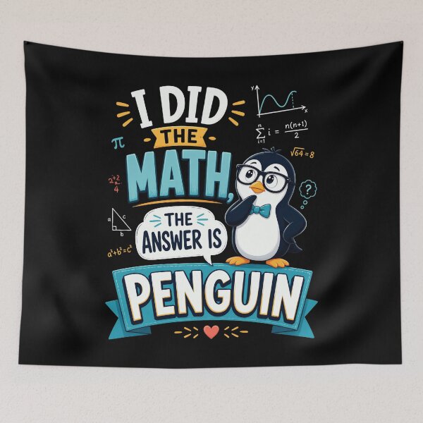 Item preview, I Did the Math The Answer Is Penguin Funny Math designed and sold by CalmDownZone ⭐️⭐️⭐️⭐️⭐️.