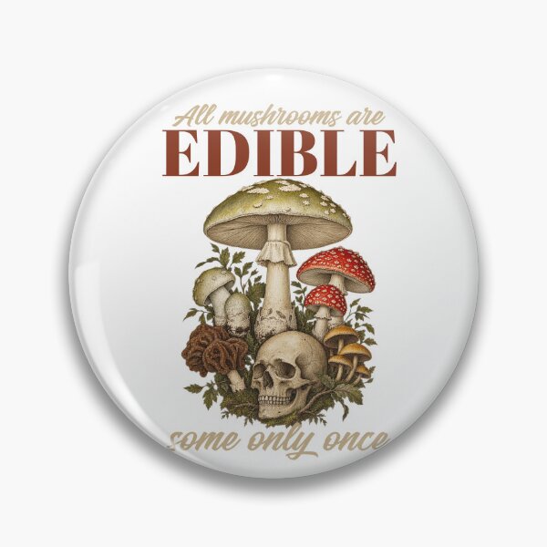 Item preview, All Mushrooms Are Edible Some Only Once - Funny Dark Mycology Skull Mushroom Goblincore designed and sold by Neurospicy Trolls.