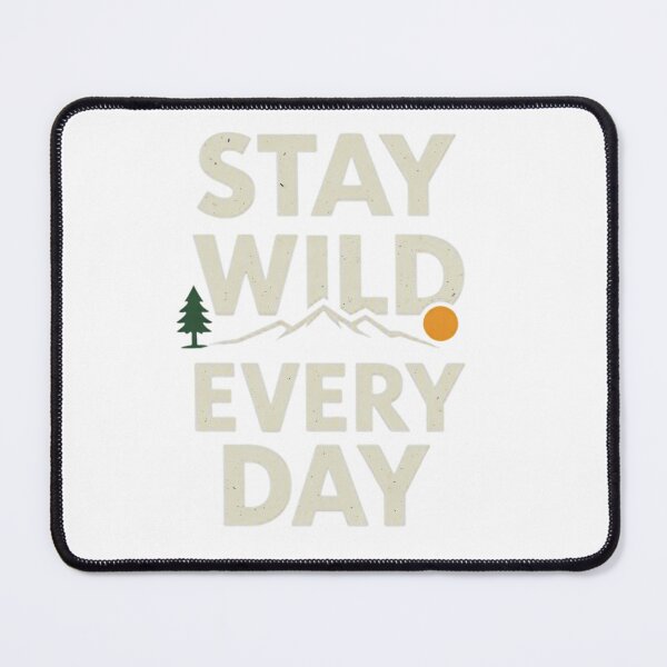 Item preview, Minimalist Outdoor Typography Stay Wild Every Day Nature Design designed and sold by GabeMountainArt.