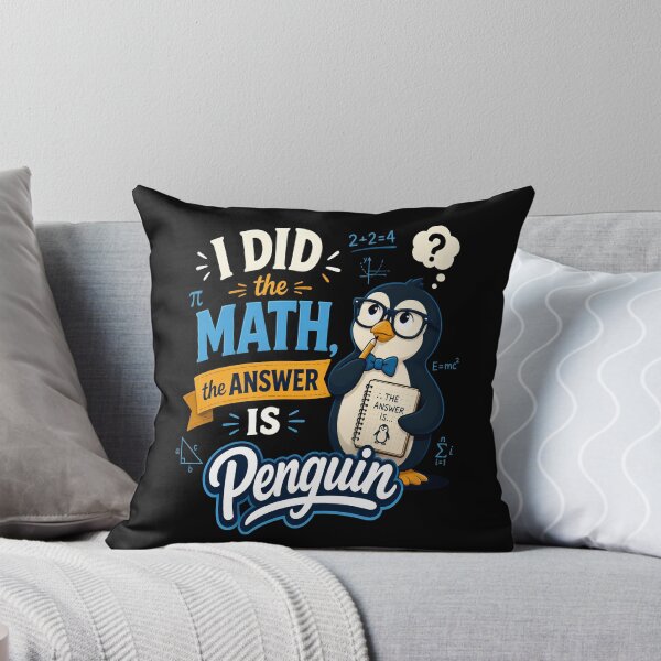 Item preview, I Did the Math The Answer Is Penguin Funny Math Teacher Design designed and sold by CalmDownZone ⭐️⭐️⭐️⭐️⭐️.
