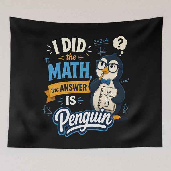 Item preview, I Did the Math The Answer Is Penguin Funny Math Teacher Design designed and sold by CalmDownZone ⭐️⭐️⭐️⭐️⭐️.