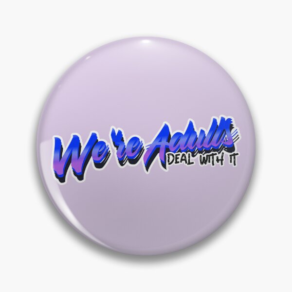 Item preview, We're Adults - deal with it  designed and sold by CreationsbYKz.