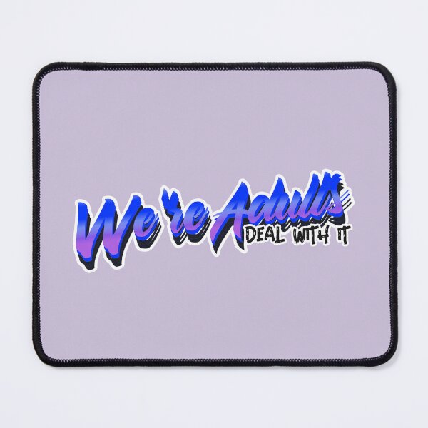 Item preview, We're Adults - deal with it  designed and sold by CreationsbYKz.