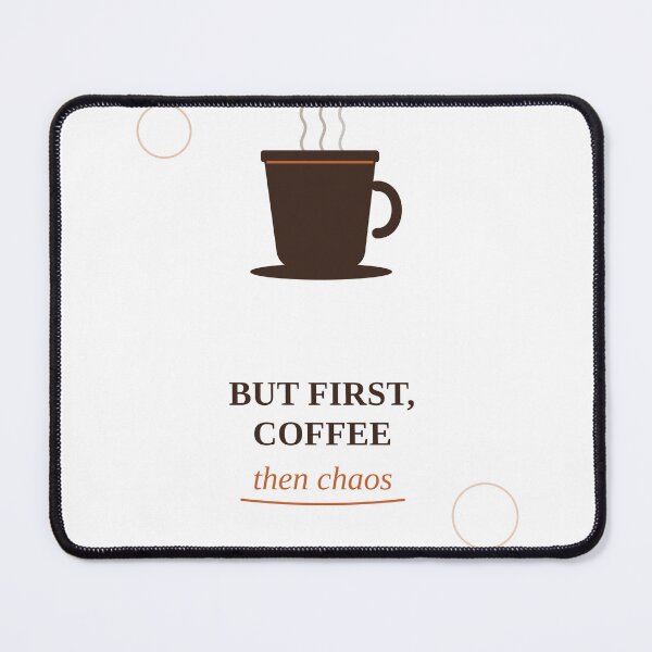 Item preview, But First, Coffee Then Chaos designed and sold by MEHDI-NAJIB.