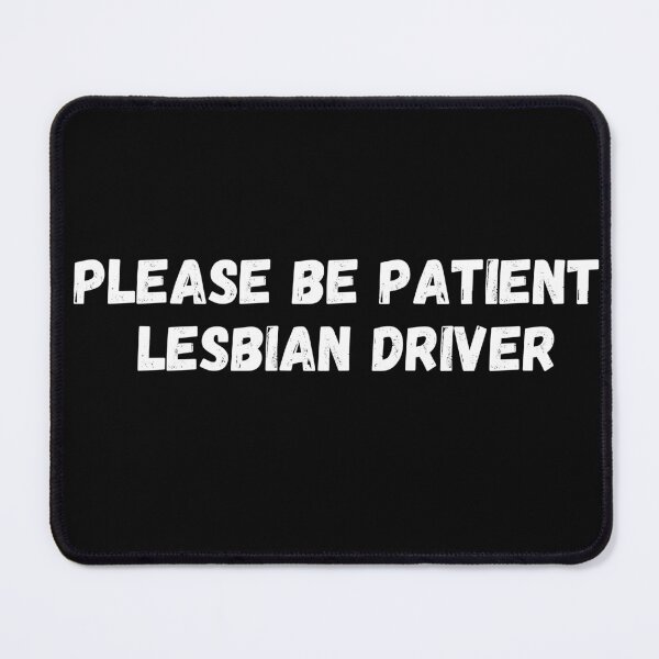Item preview, Please Be Patient Pride lesbian Driver - Belongs to Human Community designed and sold by CapriCreatives.