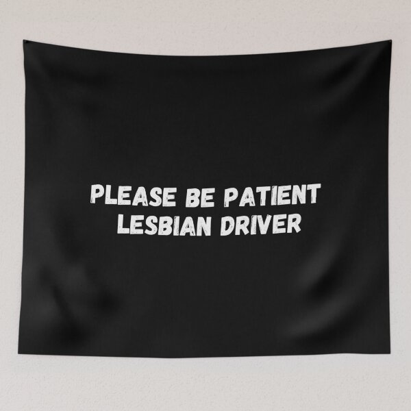 Item preview, Please Be Patient Pride lesbian Driver - Belongs to Human Community  designed and sold by CapriCreatives.