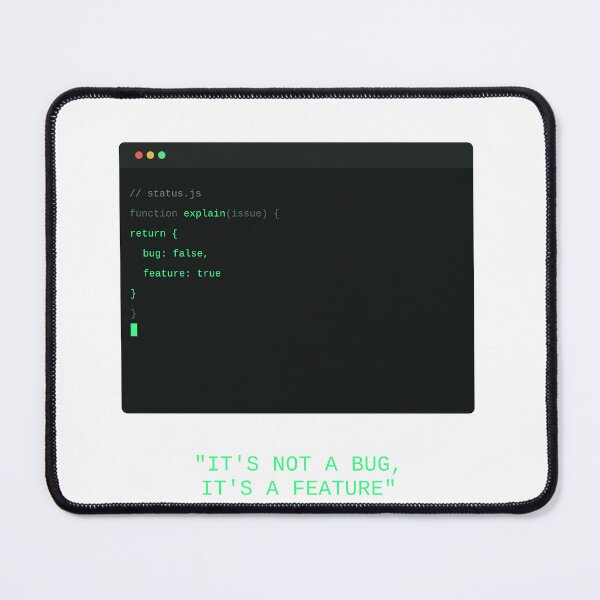 Item preview, It's Not a Bug, It's a Feature designed and sold by MEHDI-NAJIB.