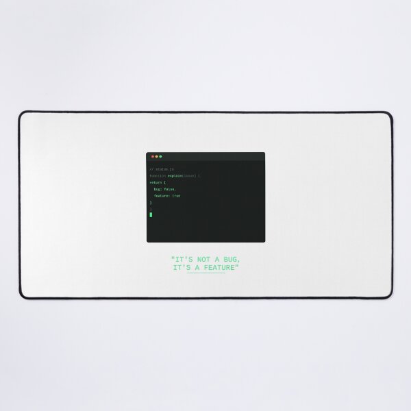 Item preview, It's Not a Bug, It's a Feature designed and sold by MEHDI-NAJIB.