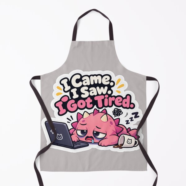 Item preview, I Came I Saw I Got Tired designed and sold by NovaToons.