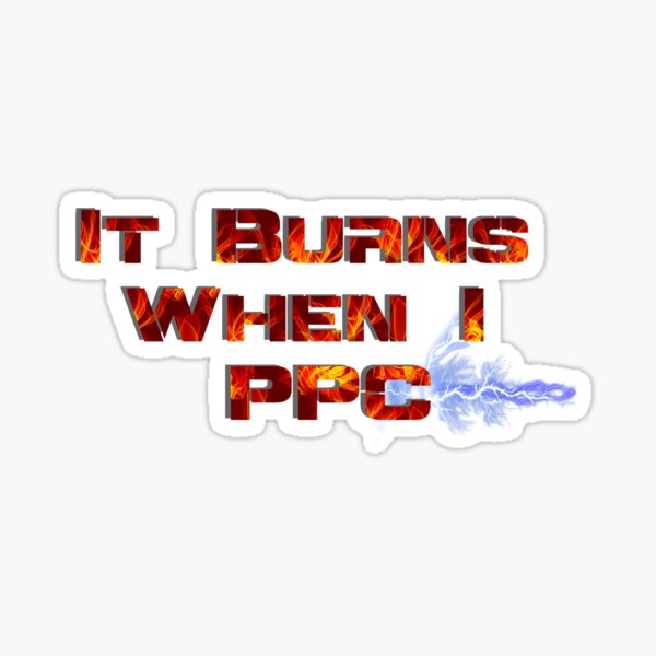 Vista previa del artículo con la obra «Me arde cuando hago PPC Red», diseñado y vendido por Paws Of Aries.