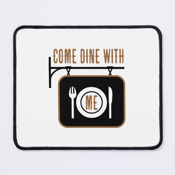 Item preview, “Come Dine With Me” Sign (on White) designed and sold by PawsitiveMum3.