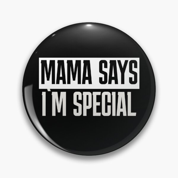 Item preview, Mama Says I'm Special – Sarcastic Mom Saying designed and sold by FeverVoid.