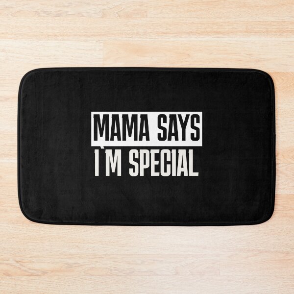 Item preview, Mama Says I'm Special – Sarcastic Mom Saying designed and sold by FeverVoid.