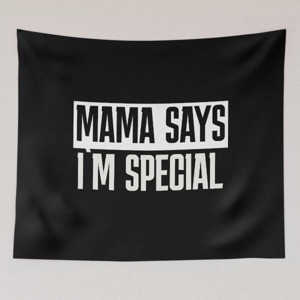 Item preview, Mama Says I'm Special – Sarcastic Mom Saying designed and sold by FeverVoid.