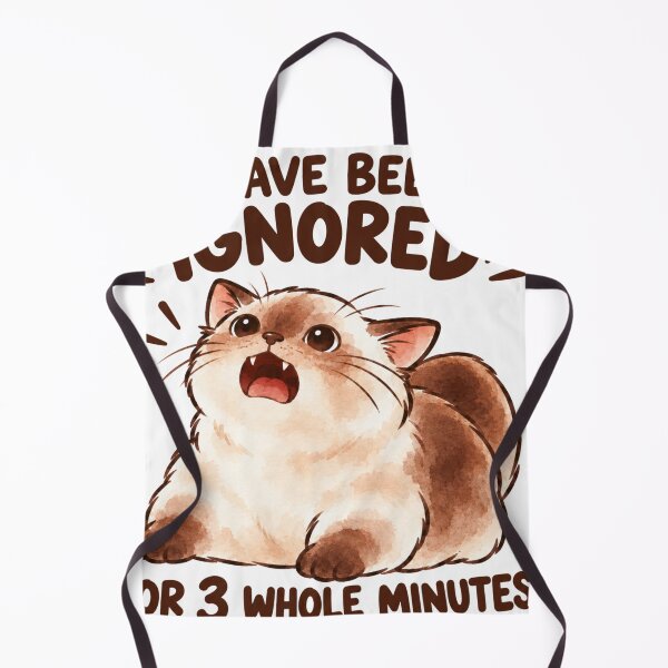 Item preview, I Have Been Ignored for 3 Whole Minutes - Funny Ferdi Cat designed and sold by ZirionEstudio.