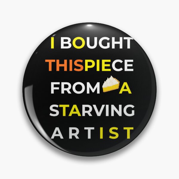 Item preview, Starving Artist Pie Piece designed and sold by Konexions.