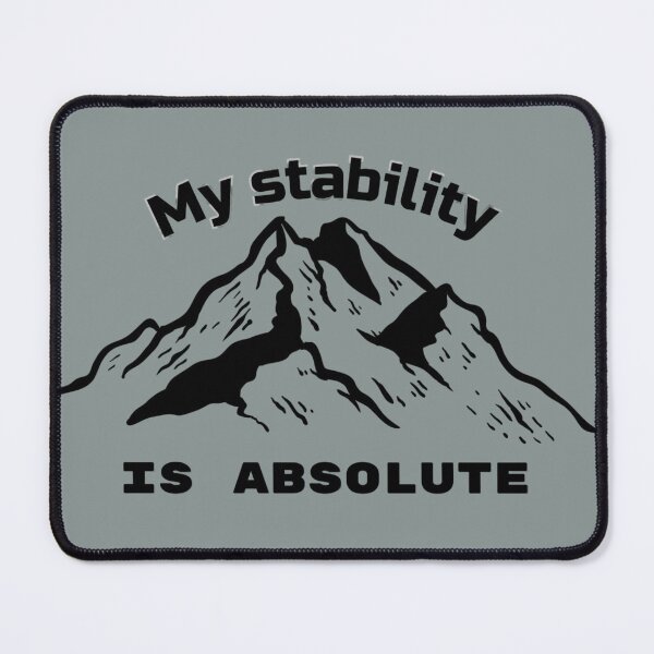Item preview, MY STABILITY IS ABSOLUTE design designed and sold by hypnoses.