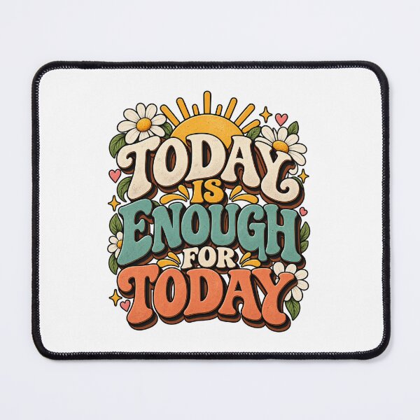 Item preview, Today Is Enough for Today – Self Care & Positive Reminder designed and sold by FaithArt777.