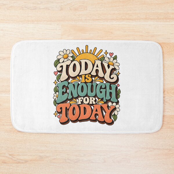 Item preview, Today Is Enough for Today – Self Care & Positive Reminder designed and sold by FaithArt777.
