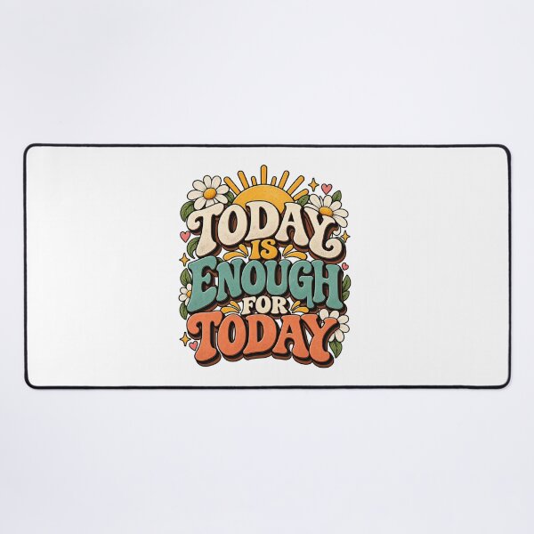 Item preview, Today Is Enough for Today – Self Care & Positive Reminder designed and sold by FaithArt777.