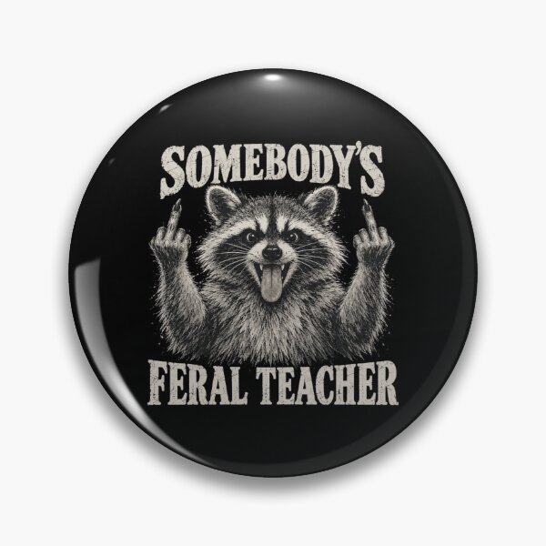 Item preview, Somebody's Feral Teacher Funny Raccoon Teacher designed and sold by bobcatmarty.