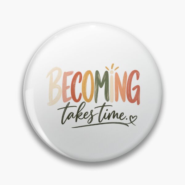 Item preview, Becoming Takes Time – Personal Growth & Self Love Quote designed and sold by FaithArt777.