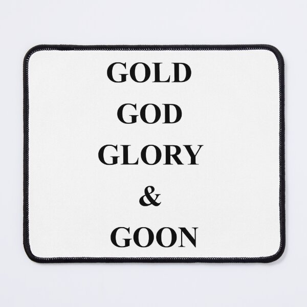 Item preview, Gold, God, Glory, & Goon (bold) designed and sold by hoarse-inc.