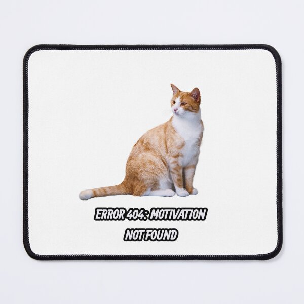 Item preview, Error 404 Motivation Not Found Funny Cat Meme Design designed and sold by Jani045.