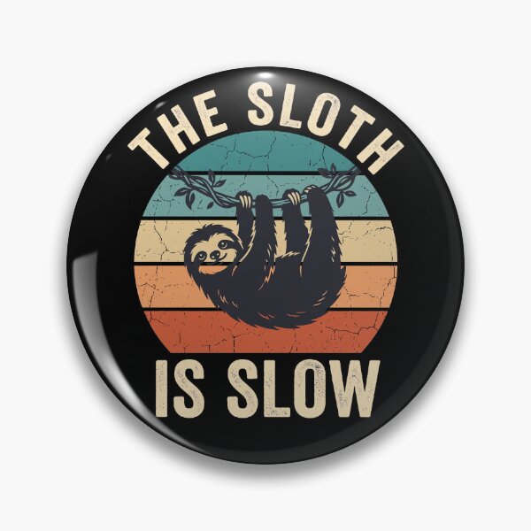 Item preview, The Sloth Is Slow Sloth Lover Animal Wildlife Funny designed and sold by theandroidvivz.