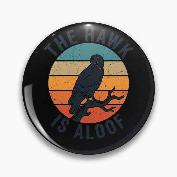 Item preview, The Hawk Is Aloof Bird Lover Raptor Enthusiast designed and sold by theandroidvivz.