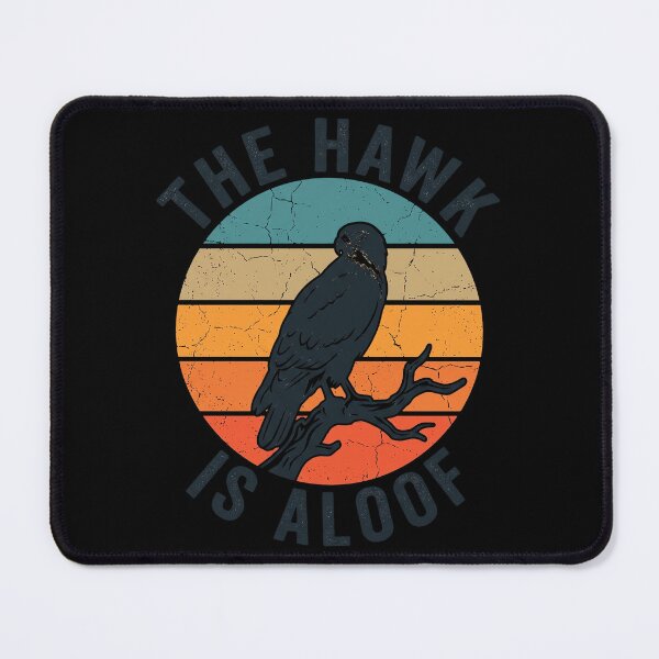 Item preview, The Hawk Is Aloof Bird Lover Raptor Enthusiast designed and sold by theandroidvivz.