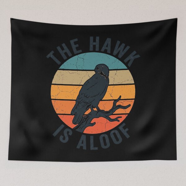 Item preview, The Hawk Is Aloof Bird Lover Raptor Enthusiast designed and sold by theandroidvivz.