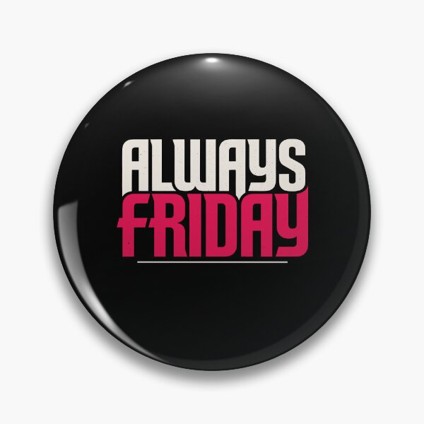 Item preview, Always Friday Funny Weekend Mindset Humor designed and sold by Say It With Ink.