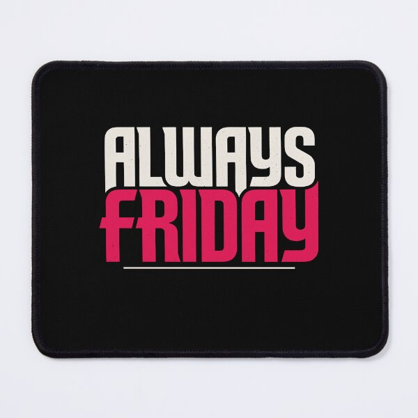 Item preview, Always Friday Funny Weekend Mindset Humor designed and sold by Say It With Ink.