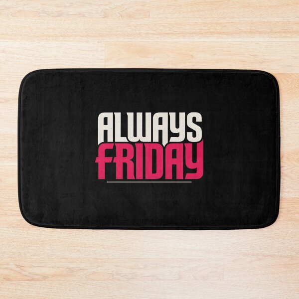 Item preview, Always Friday Funny Weekend Mindset Humor designed and sold by Say It With Ink.