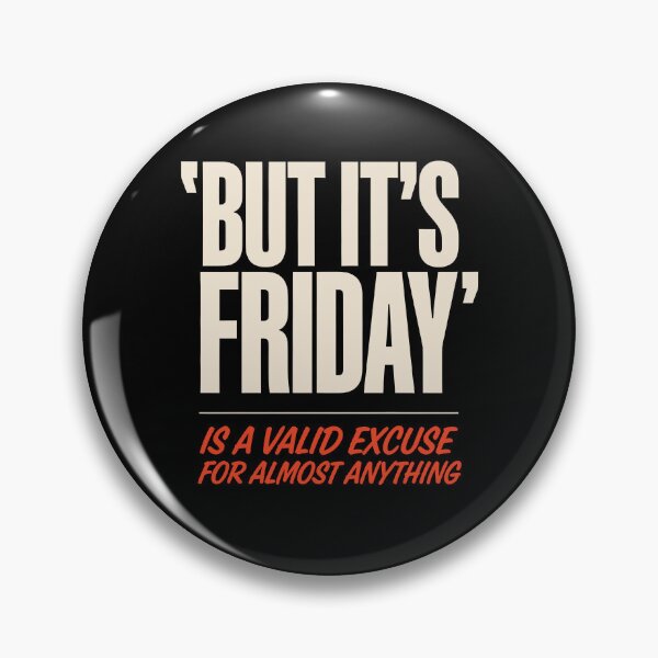 Item preview, But It's Friday Is A Valid Excuse Funny Work Joke designed and sold by Say It With Ink.