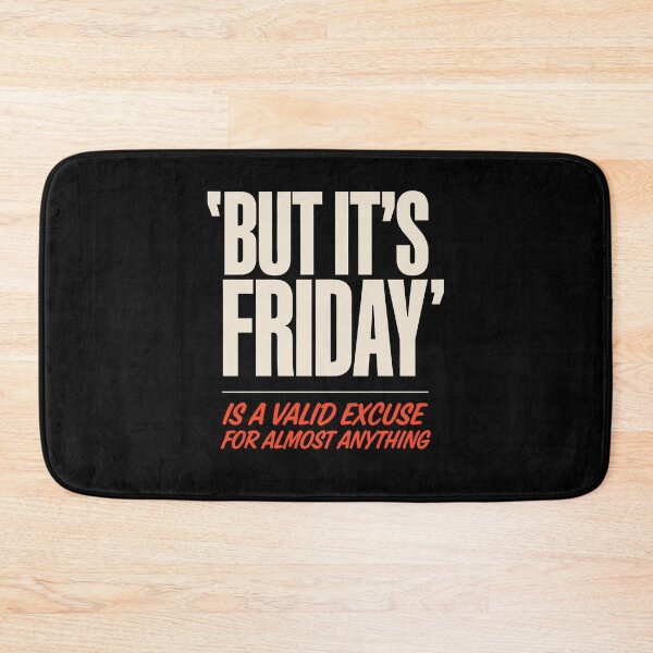Item preview, But It's Friday Is A Valid Excuse Funny Work Joke designed and sold by Say It With Ink.