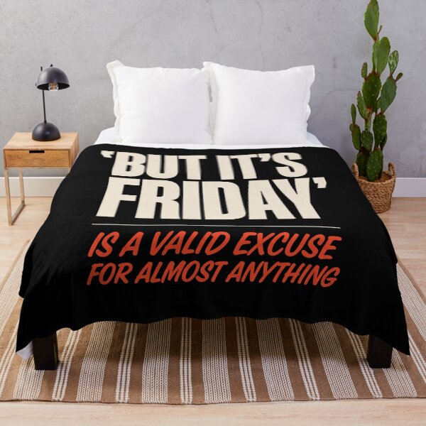 Item preview, But It's Friday Is A Valid Excuse Funny Work Joke designed and sold by Say It With Ink.