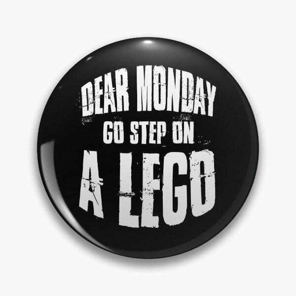 Item preview, Dear Monday Go Step On A Lego Funny Hate Monday Quote designed and sold by Say It With Ink.