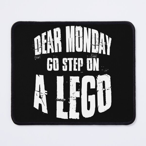 Item preview, Dear Monday Go Step On A Lego Funny Hate Monday Quote designed and sold by Say It With Ink.