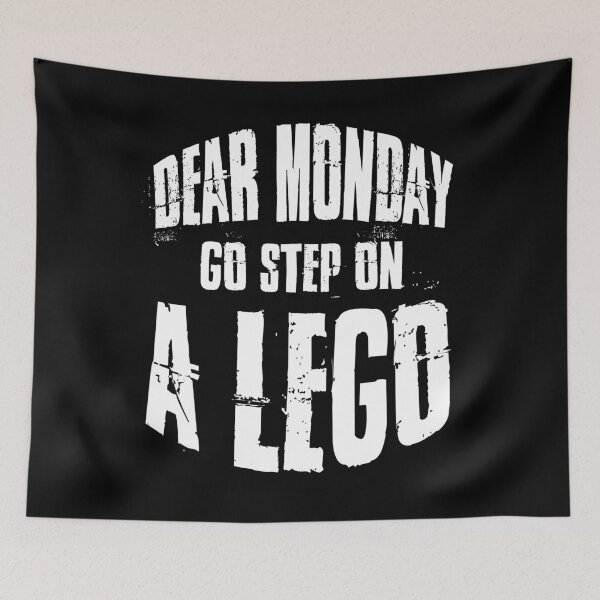 Item preview, Dear Monday Go Step On A Lego Funny Hate Monday Quote designed and sold by Say It With Ink.