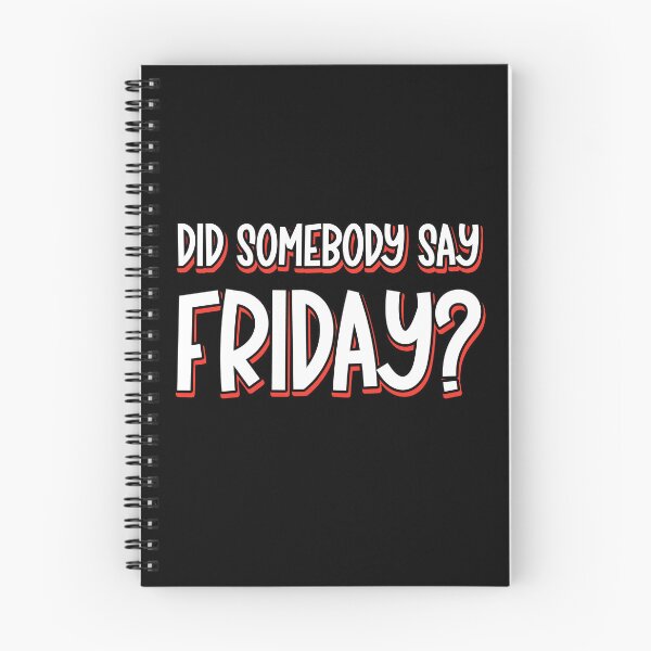 Item preview, Did Somebody Say Friday Funny Weekend Excited Saying designed and sold by Say It With Ink.