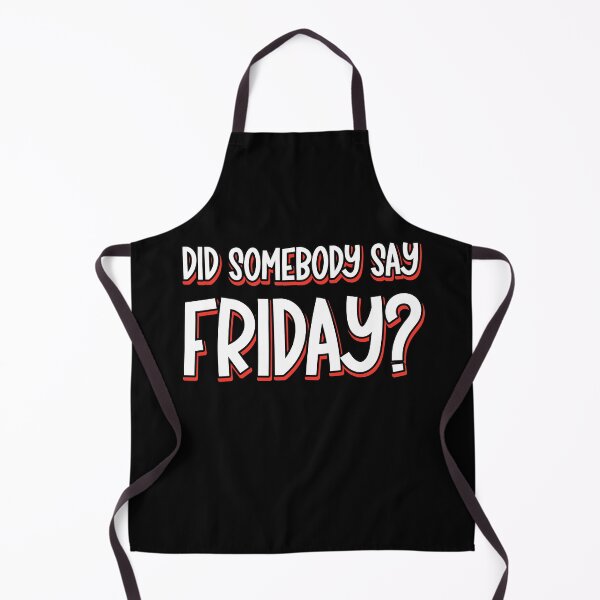 Item preview, Did Somebody Say Friday Funny Weekend Excited Saying designed and sold by Say It With Ink.