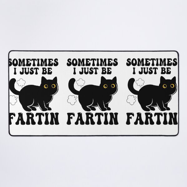 Item preview, Sometimes-I-Just-Be-Fartin Cat designed and sold by PurrfectHome.