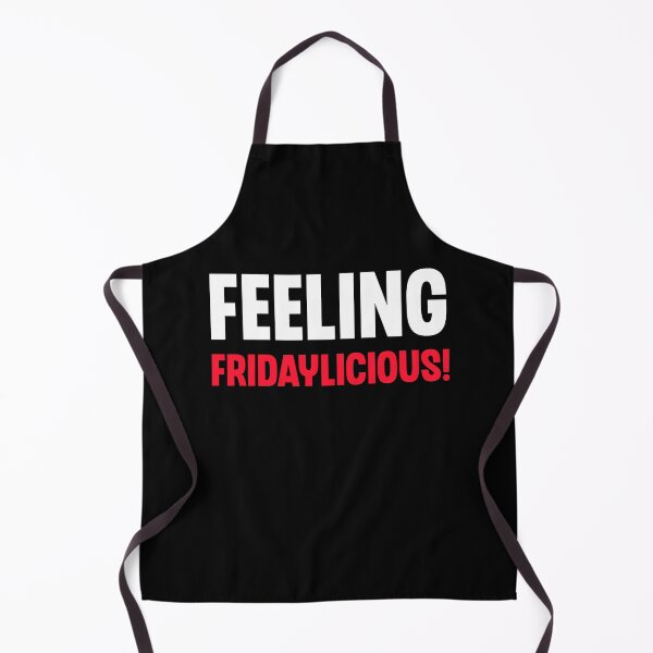 Item preview, Feeling Fridaylicious Funny Happy Friday Humor designed and sold by Say It With Ink.