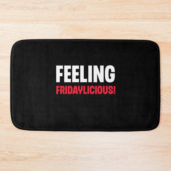 Item preview, Feeling Fridaylicious Funny Happy Friday Humor designed and sold by Say It With Ink.